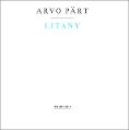 cover of Pärt, Arvo (Tonu Kaljuste / Estonian Phil Chamber Choir, Tallinn Chamber Orchestra, Hilliard Ensemble) - Litany