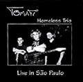cover of Tomati Homeless Trio - Live in São Paulo