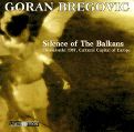 cover of Bregović, Goran - Silence of the Balkans