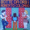 cover of Colombo, Roberto - Botte Da Orbi