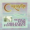 cover of Caravan - Songs for Oblivion Fishermen: BBC Sessions 1970-1974