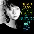 cover of Henry Cow, Slapp Happy & Friends - At The BBC 1974-1977