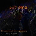 cover of Birdsongs of the Mesozoic / Oral Moses - Extreme Spirituals