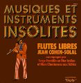 cover of Cohen-Solal, Jean - Musiques et Instruments Insolites: Flute Libres