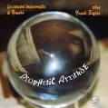 cover of Concert Impromptu, Le & Bossini - Prophetic Attitude (Play Frank Zappa)