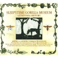 cover of Sleepytime Gorilla Museum - Of Natural History