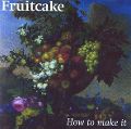 cover of Fruitcake - How to Make It