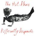 cover of Hat Shoes, The - Differently Desperate