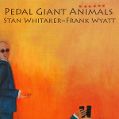 cover of Whitaker, Stan / Frank Wyatt - Pedal Giant Animals