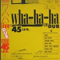 cover of Wha-Ha-Ha - Live Dub
