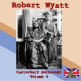 cover of Wyatt, Robert - Canterbury Anthology Vol. 4