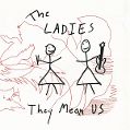cover of Ladies, The - They Mean Us