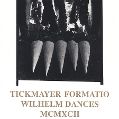 cover of Tickmayer Formatio - Wilhelm Dances MCMXCII