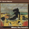 cover of Moore, R. Stevie - What's the Point?!!