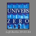 cover of Univers Zero - 1984-03-29 - Loft, Berlin