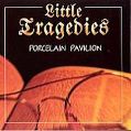 cover of Little Tragedies (Маленькие Трагедии) - Porcelain Pavilion (Фарфоровый Павильон)