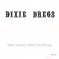 cover of Dixie Dregs - The Great Spectacular
