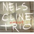 cover of Cline, Nels, Trio - Chest