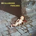 cover of Pancake - No Illusions