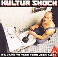 cover of Kultur Shock - We Came to Take Your Jobs Away