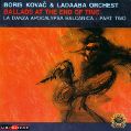 cover of Kovač, Boris & Ladaaba Orchest - Ballads at the End of Time: La Danza Apocalypsa Balcanica, Part Two