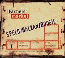 cover of Farmers Market - Speed/Balkan/Boogie