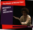 cover of Brussels Jazz Orchestra - The Music of Michel Herr