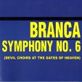 cover of Branca, Glenn - Symphony No. 6 (Devil Choirs at the Gates of Heaven)