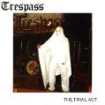 cover of Trespass - The Final Act