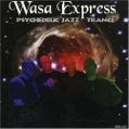 cover of Wasa Express - Psychedelic Jazz Trance