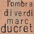 cover of Ducret, Marc, Trio - L'ombra di Verdi