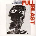 cover of Full Blast (Peter Brötzmann / Marino Pliakas / Michael Wertmüller) - Full Blast