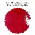cover of Catasto Elettrico - Ian Carr Requiem