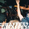 cover of Giraffes? Giraffes! - Live in Toronto