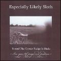 cover of Especially Likely Sloth - Round the Corner Fudge Is Made