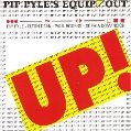 cover of Pyle, Pip / Equip' Out - Up!