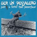 cover of Ser Un Peyjalero - Joint Is Better Than Panzerfaust