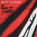 cover of Duchesne, André - Le Temps des Bombes