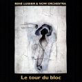 cover of Lussier, René & NOW Orchestra - Le Tour du Bloc