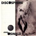 cover of Oswald, John - Discosphere