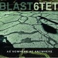 cover of Blast (Blast6tet) - As Nowhere As Anywhere